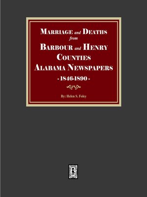 cover image of Marriages and Deaths from Barbour and Henry Counties, Alabama Newspapers, 1846-1890